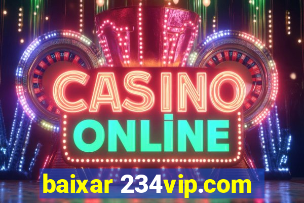 baixar 234vip.com